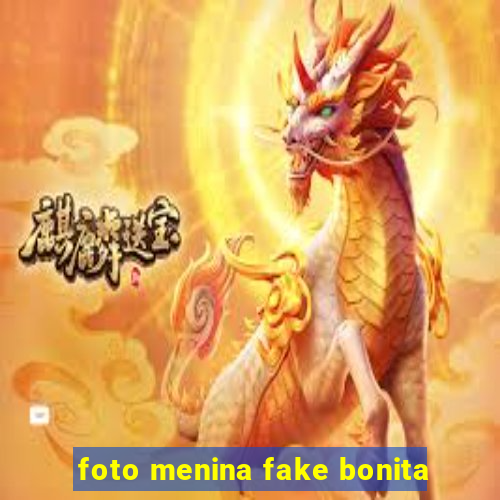 foto menina fake bonita